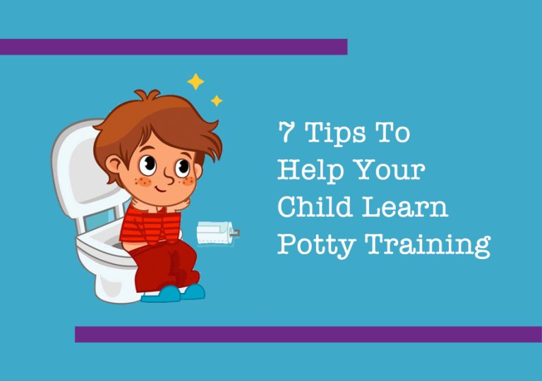 7 Tips To Help Your Child Learn Potty Training