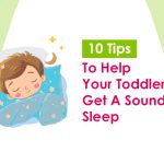 10 Tips To Help Your Toddler Get A Sound Sleep