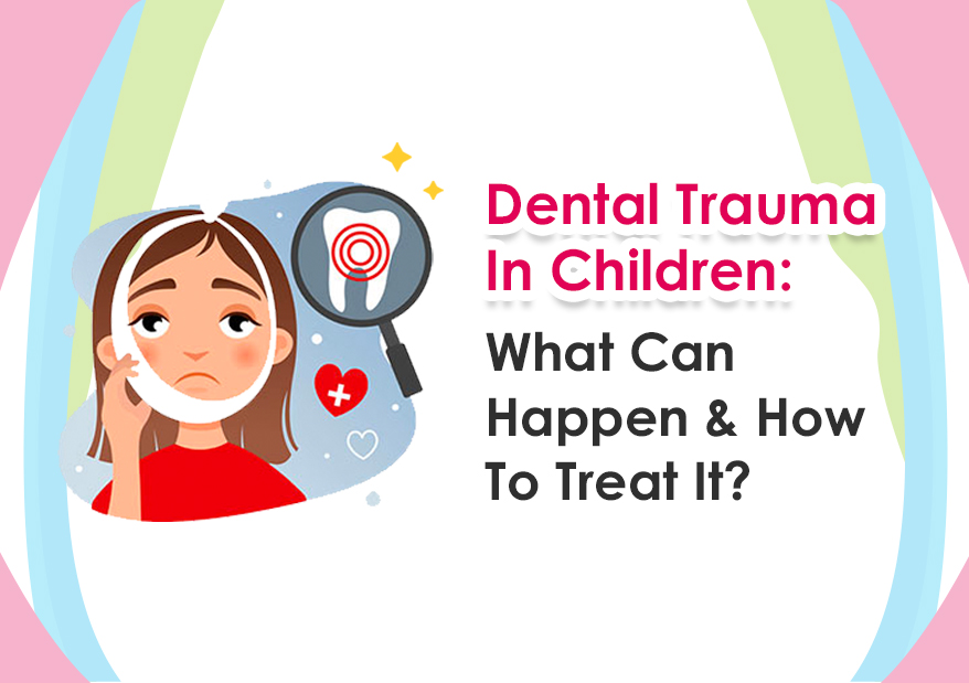 Dental Trauma In Children: What Can Happen & How To Treat It