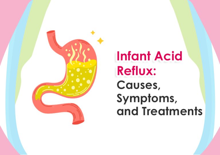 Infant Acid Reflux Causes, Symptoms, and Treatments