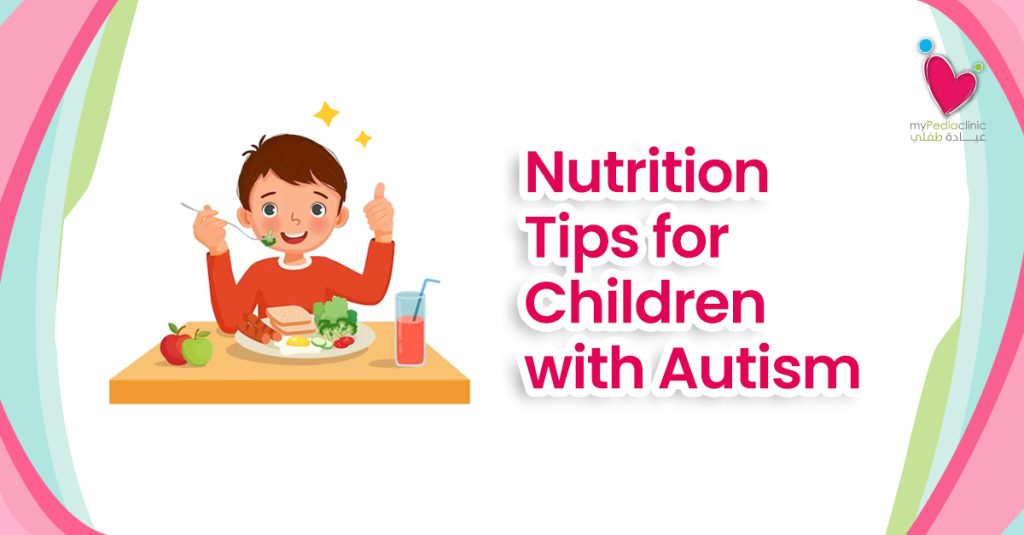 Nutrition Tips for Children with Autism | myPediaclinic