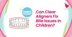 My Pedia Clinic - MPC Can Clear Aligners Fix Bite Issues In Children