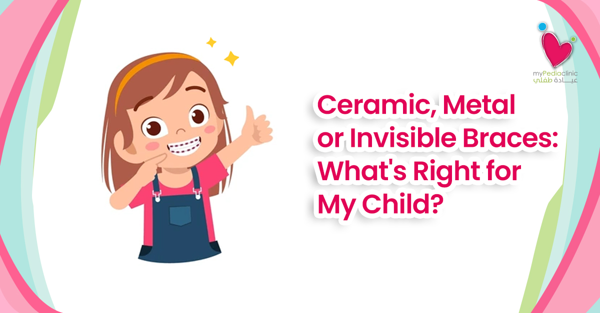 Ceramic, Metal or Invisible Braces: What’s Right for My Child?