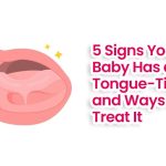 5 Signs Your Baby Has a Tongue-Tie and Ways to Treat It