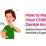 Handle your child Dental Anxiety