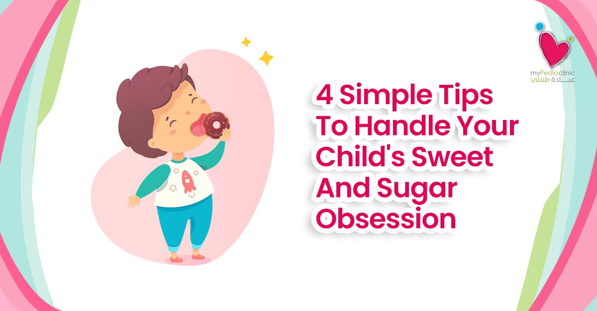 4 Simple Tips To Handle Your Child's Sweet And Sugar Obsession