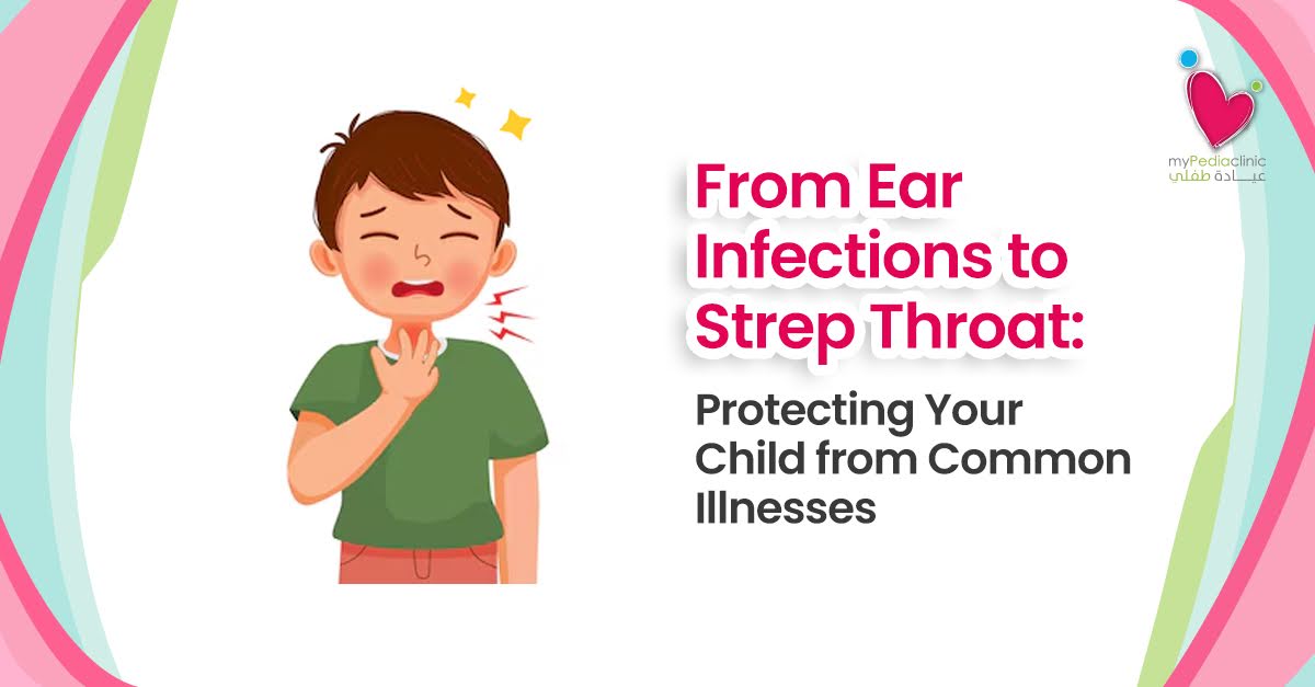 From Ear Infections to Strep Throat: Protecting Your Child from Common Illnesses